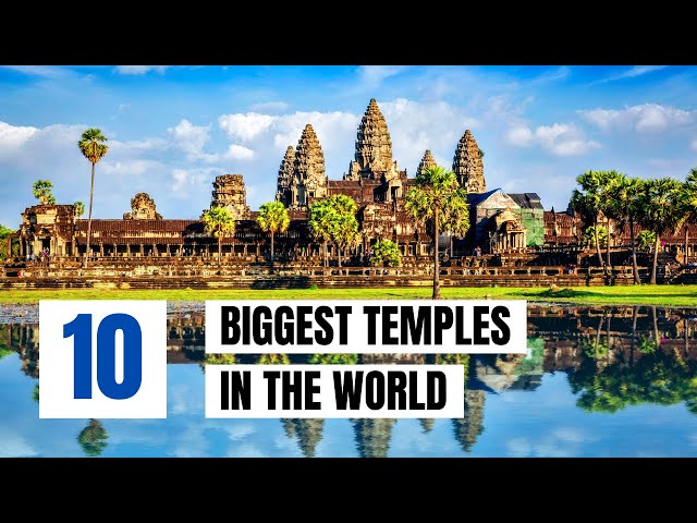 Top 10 Largest Temples in the World 2024