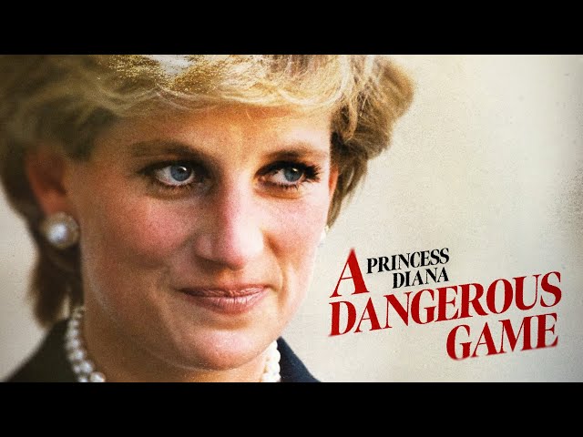 Princess Diana: A Dangerous Game (2023) - Full Documentary