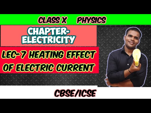 Heating effect of electric current, chapter 12 , class 10, by sunny yadav