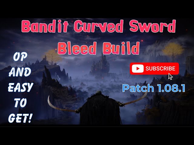 Bandit Curved Sword Bleed Build! 🩸 ⚔️ (Elden Ring Patch 1.08.1)