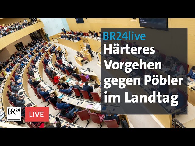 Bayerischer Landtag: Dickes Ordnungsgeld für Pöbler | BR24live