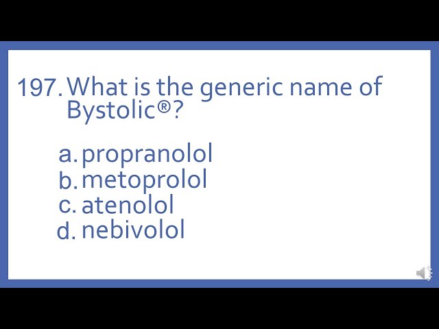 Top 200 Drugs Practice Test Question - What is the generic name of Bystolic?