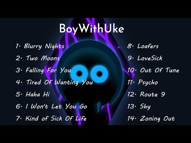 14 BEST BoyWithUke Songs (w/Lyrics)