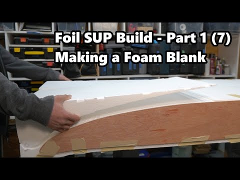 Foil SUP Board Build