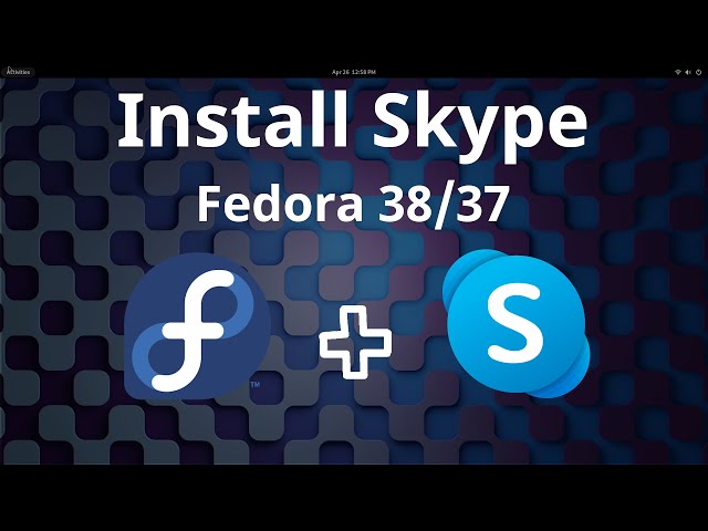 Install Skype on Fedora 38/37