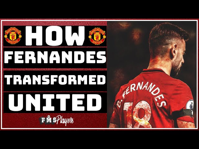 Fernandes' Tactical Impact On United | Why he Is United's Most Important Player |