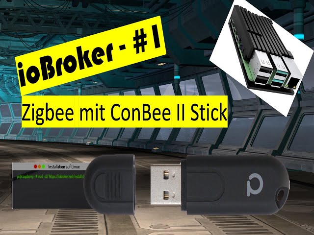 ioBroker #2 - Zigbee über ConBee II Stick installieren und einrichten