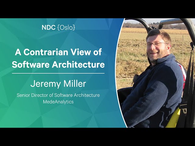 A Contrarian View of Software Architecture - Jeremy Miller - NDC Oslo 2023