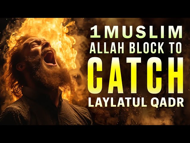 4 SINS ARE BLOCKING YOU TO CATCH LAYLATUL QADR