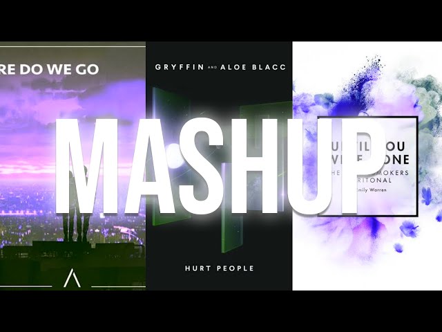 The Chainsmokers x Gryffin - Until You Were Gone x Hurt People x Where Do We Go by Karmaxis [MASHUP]