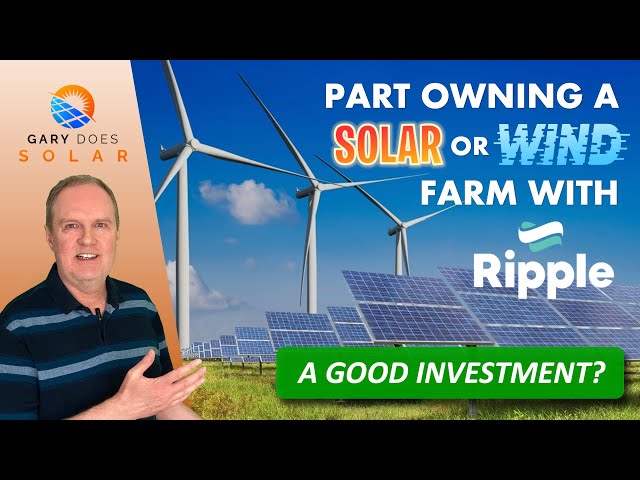 Ripple Energy Solar & Wind Farms – A Good Investment?