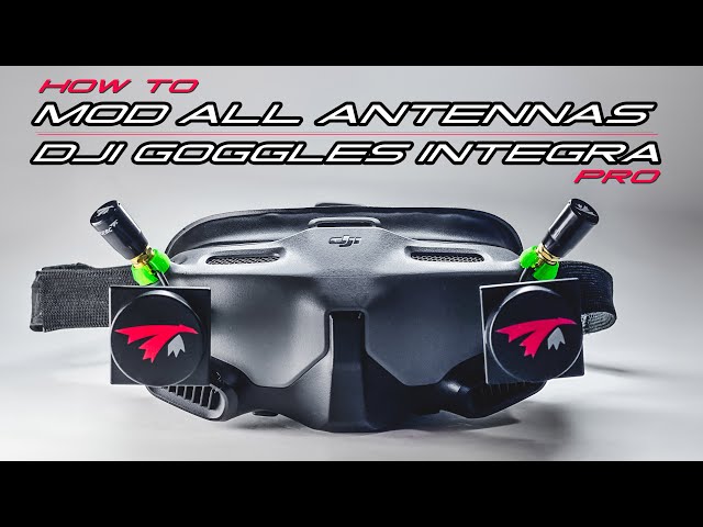 HOW TO MOD ALL ANTENNAS ON DJI GOGGLES INTEGRA
