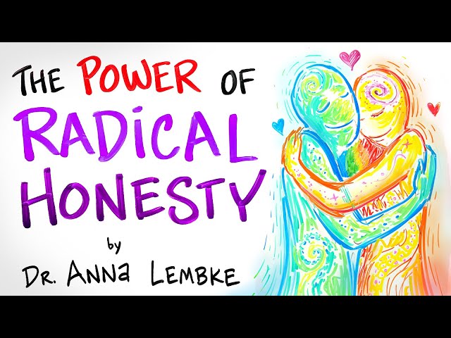 The Power of Radical Honesty - Dr. Anna Lembke