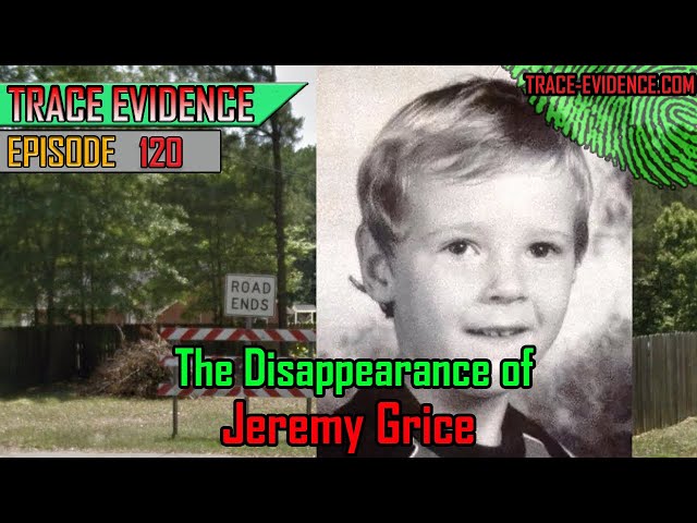 120 - The Disappearance of Jeremy Grice