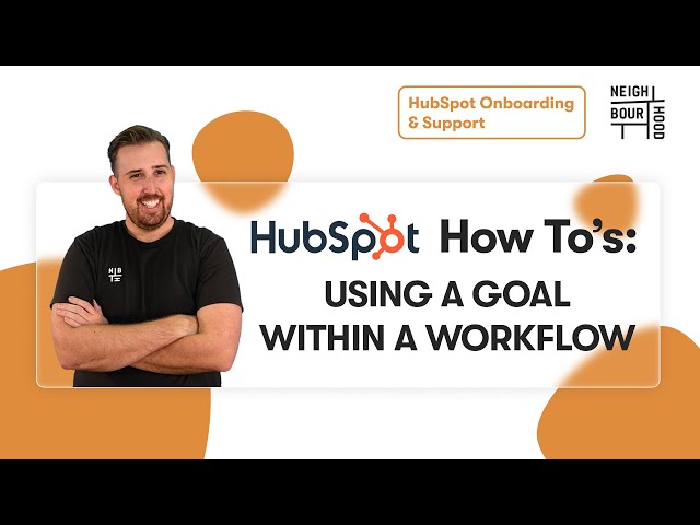 How to Use Goal Within HubSpot Workflow | HubSpot How To's with Neighbourhood