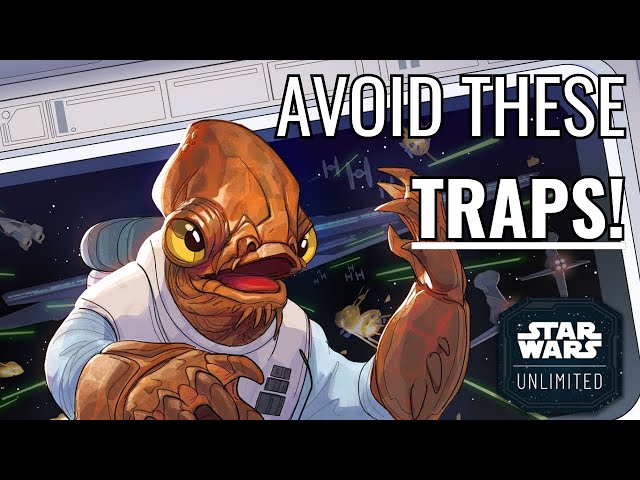 Five TRAPS/Beginner Mistakes to AVOID in Star Wars Unlimited TCG
