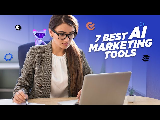 7 Best Ai Marketing Tools in 2024