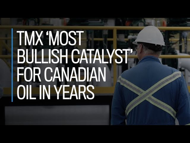 TMX 'most bullish catalyst' for Canadian oil in years