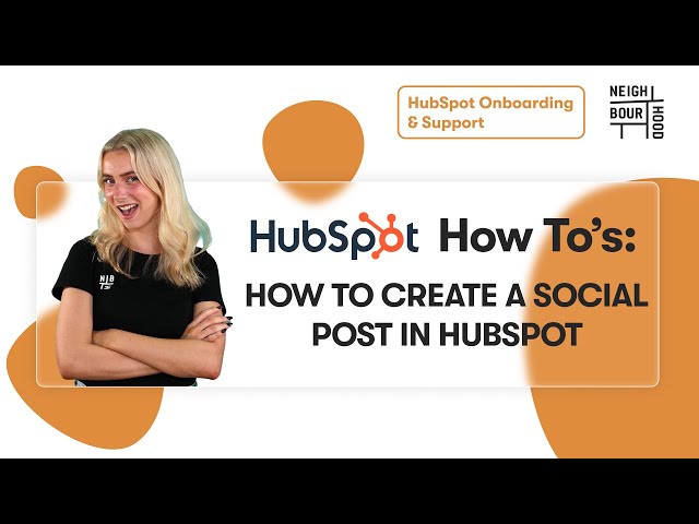 How to Create a Social Post in HubSpot | HubSpot How To's with Neighbourhood