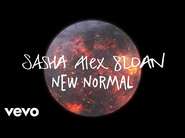 Sasha Alex Sloan - New Normal (Lyric Video)