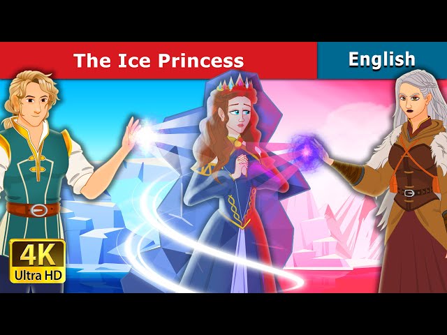 The Ice Princess Story | Stories for Teenagers | @EnglishFairyTales