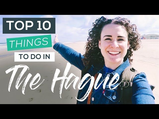 Top 10 Things to do in The Hague, Netherlands