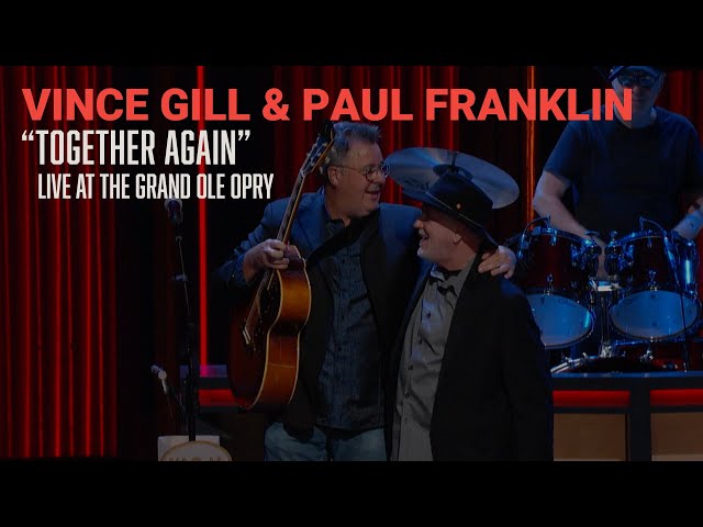 Vince Gill & Paul Franklin - Together Again | Live at the Opry