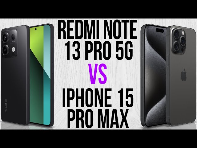 Redmi Note 13 Pro 5G vs iPhone 15 Pro Max (Comparativo & Preços)