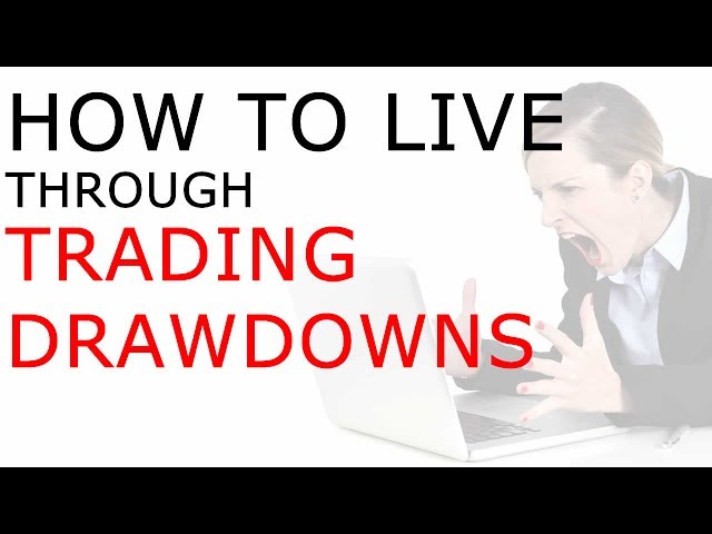 HOW TO LIVE THROUGH TRADING DRAWDOWN