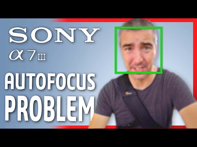 Sony A7iii AF problem and a weard solution