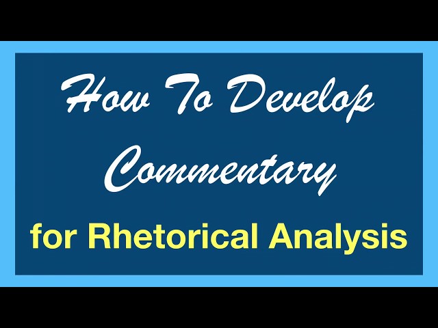 How to Improve Your Rhetorical Analysis Commentary | AP Lang Q2 | Coach Hall Writes