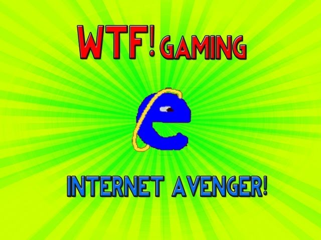 WTF Gaming - Internet Avenger
