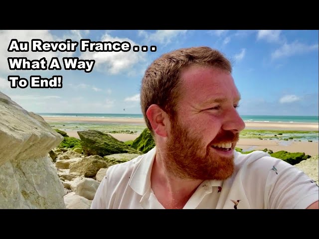 A Journey Through France - Part 7 - Final Episode!