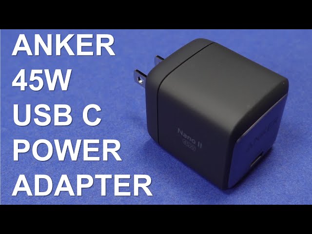 Anker 713 Nano II 45W Power Adapter Review and Test