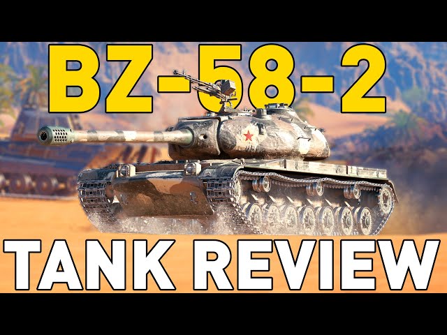 BZ-58-2 - Tank Review - World of Tanks