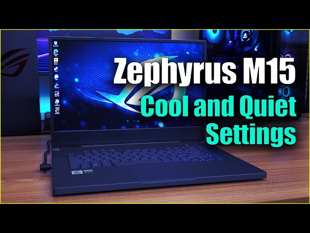 ASUS ROG Zephyrus M15 Settings and Optimization - Keep your thermals down and your framerates up!