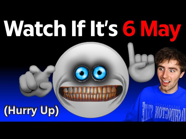 Watch This if It's 5 May!... (Hurry Up!)