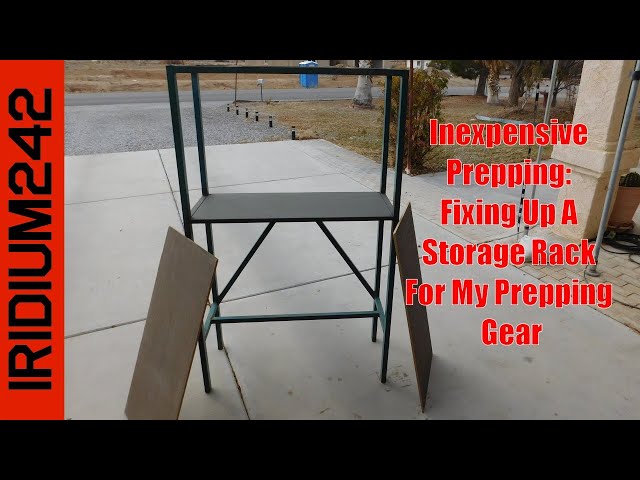 Inexpensive Prepping:  Fixing Up A Storage Rack For My Prepping Gear!