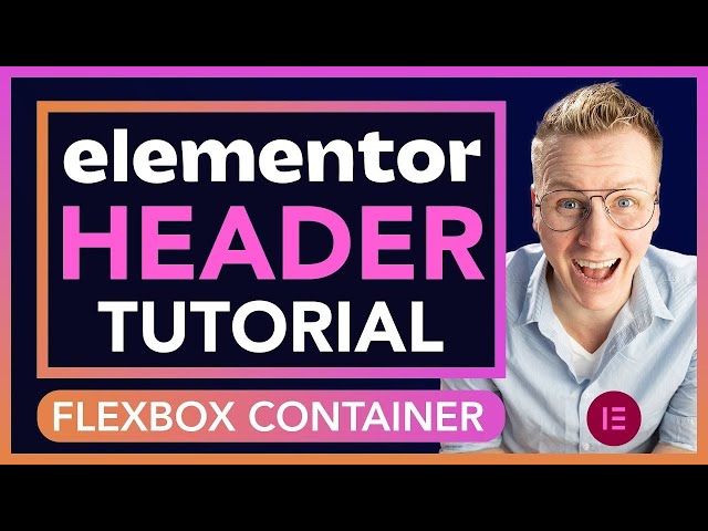 Make Awesome Headers With Elementor Pro's Flex Box Container Tutorial
