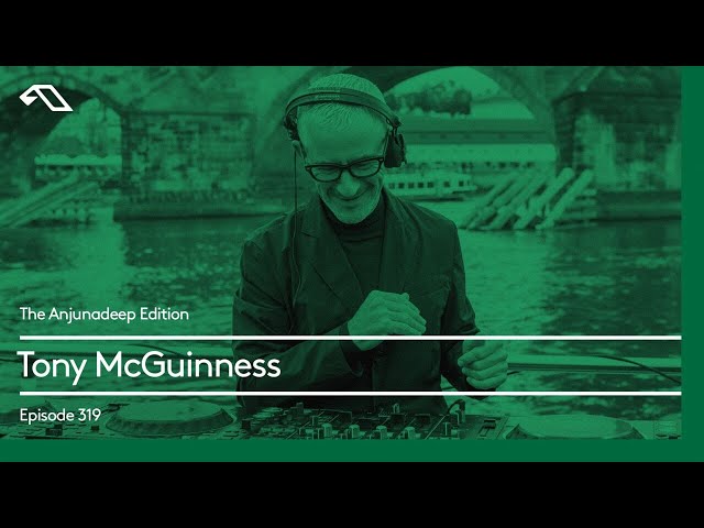 The Anjunadeep Edition 319 with Tony McGuinness [@aboveandbeyond]
