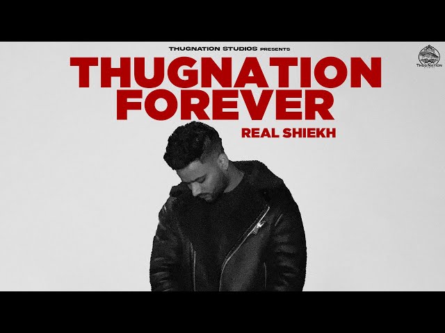 Thugnation Forever (Official Video) Real Sheikh | New Punjabi Songs 2023 | Latest Punjabi Songs 2023