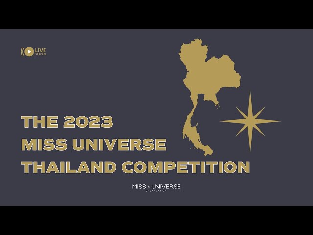 The 2023 MISS UNIVERSE Thailand Competition | LIVE 🔴