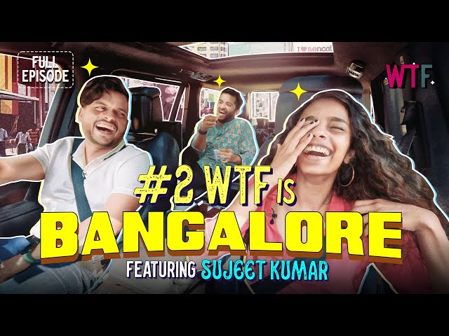 WTF is Bangalore? ft. Sujeet Kumar