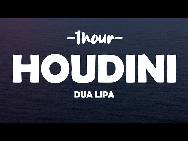 Dua Lipa - Houdini (Lyrics + 1HOUR)