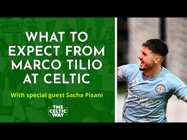 What to expect from Marco Tilio at Celtic