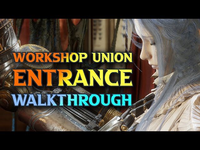 Lies Of P Workshop Union Entrance Walkthrough
