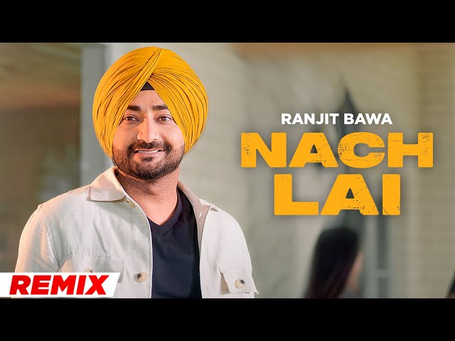 Nach Lai (Remix) | Ranjit Bawa | Desi Crew | Latest Punjabi Songs 2024 | Speed Records