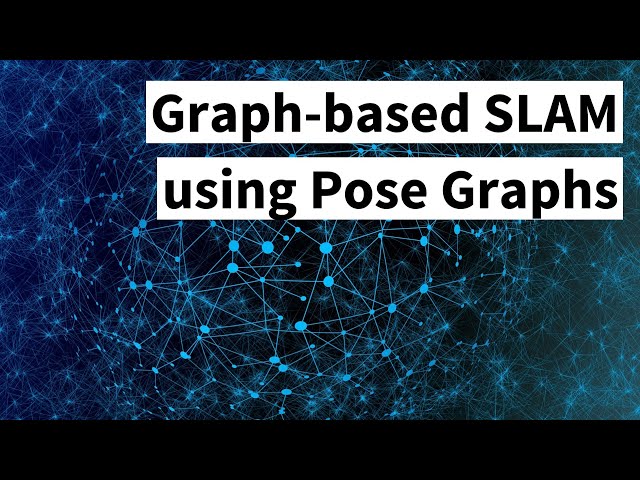 Graph-based SLAM using Pose Graphs (Cyrill Stachniss)