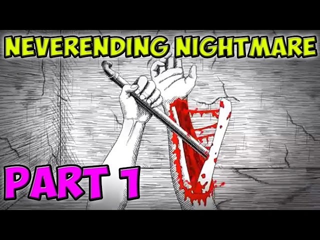 Neverending Nightmare! - Part 1