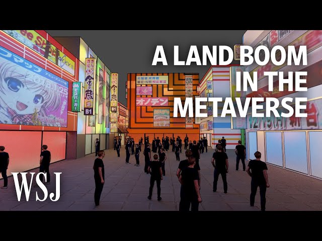 Metaverse Real Estate Boom: Why Investors Are Buying Virtual Land | WSJ